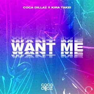 Coca Dillaz Kira Takei Want Me cover art