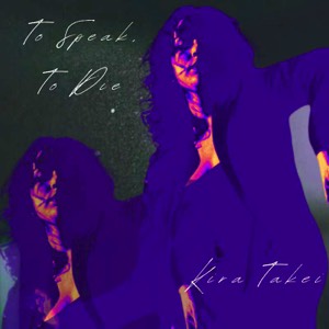 Kira Takei To Speak To Die cover art